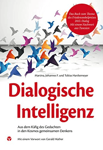 Buch: Dialogische Intelligenz: Aus dem Käfig des Gedachten in den Kosmos gemeinsamen Denkens